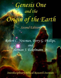 Robert C Newman, Perry G. Phillips and Herman J. Eckelmann, Jr. — Genesis one and the origin of the Earth, 2nd ed.