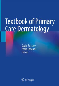 David Buckley (Editor), Paola Pasquali (Editor) — Textbook of Primary Care Dermatology