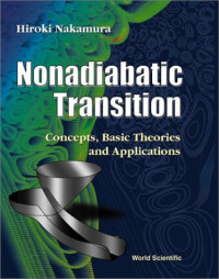 Hiroki Nakamura — Nonadiabatic transition: concepts, basic theories and applications