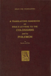 Robert G. Bratcher, Eugene A. Nida — A Translators Handbook on Paul's Letters to the Colossians and to Philemon