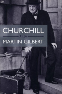 Martin Gilbert — Churchill - A Life