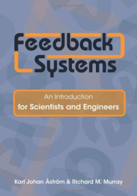Karl Johan Astrom, Richard M. Murray — Feedback systems: An introduction for scientists and engineers