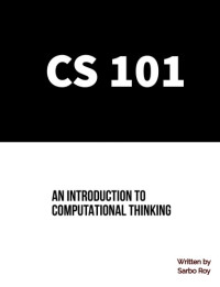 Sarbo Roy — CS 101: An Introduction to Computational Thinking