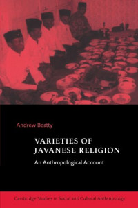 Andrew Beatty — Varieties of Javanese Religion: An Anthropological Account