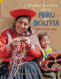 Cynthia LeCount Samaké — A Textile Traveler's Guide to Peru & Bolivia