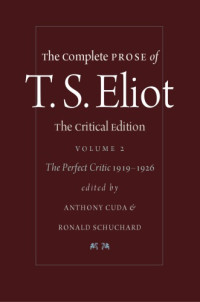 T.S. Eliot — The Complete Prose of T.S. Eliot - Volume 2 - The Perfect Critic, 1919-1926