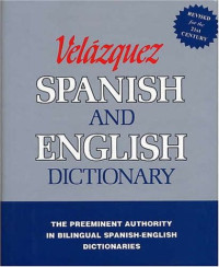 Mariano Velázquez de la Cadena, Edward Gray, Juan L. Iribas, Ida Navárro Hinojosa, Manuel Bianco-González, R.J. Nelson — Velázquez Spanish and English Dictionary