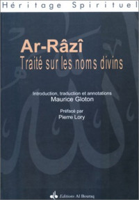 فخرالدین الرازی, Fakhr ad-Dîn Ar-Râzî, Ar-Râzî, Pierre Lory, Maurice Gloton — Traité sur les noms divins