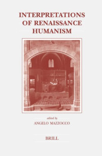 Angelo Mazzocco (ed.) — Interpretations of Renaissance Humanism