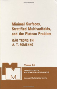 Dao Trong Thi and A. T. Fomenko — Minimal surfaces, stratified multivarifolds, and the Plateau problem