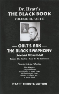 Christopher S. Hyatt — The Black Book Volume III, Part 2: Galt's Ark: The Black Symphony: Second Movement