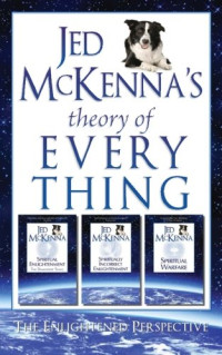 Jed McKenna — Jed McKenna’s Theory of Everything: The Enlightened Perspective