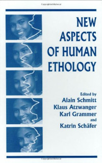Klaus Atzwanger, Karl Grammer, Katrin Schäfer, Alain Schmitt — New Aspects of Human Ethology