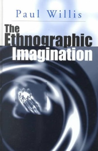 Paul Willis — The Ethnographic Imagination