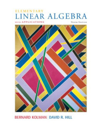 Bernard Kolman, David Hill — Elementary Linear Algebra with Applications (9th Edition)