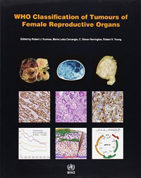 International Agency for Research on Cancer — WHO Classification of Tumours of the Female Reproductive Organs