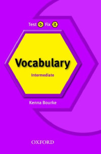 Kenna Bourke — Vocabulary: Intermediate (Test It, Fix It)