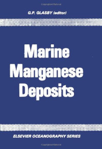 G.P. Glasby (Eds.) — Marine Manganese Deposits