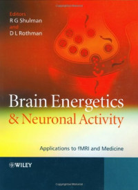Robert G. Shulman, Douglas L. Rothman — Brain Energetics and Neuronal Activity: Applications to fMRI and Medicine