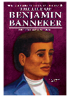 Laura Baskes Litwin — The Life of Benjamin Banneker. Astronomer and Mathematician