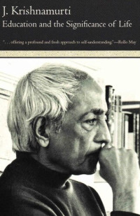 Krishnamurti — Education and the Significance of Life