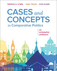 Patrick H. O'Neil, Karl J. Fields, Don Share — Cases and Concepts in Comparative Politics: An Integrated Approach (First Edition)