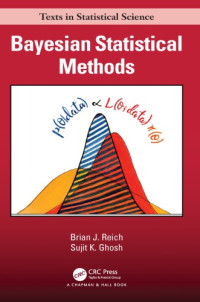 Brian J. Reich, Sujit K. Ghosh — Bayesian Statistical Methods