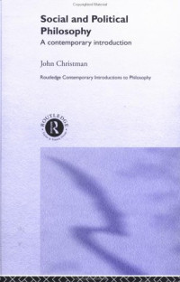 John Christman — Social and Political Philosophy: A Contemporary Introduction