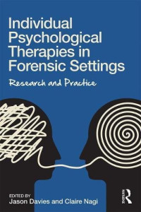 Jason Davies, Claire Nagi — Individual Psychological Therapies in Forensic Settings: Research and Practice