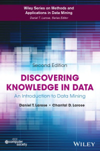 Daniel T. Larose, Chantel D. Larose — Discovering Knowledge in data An Introduction to Data Mining