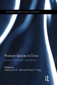 Anthony G. O. Yeh; Fiona F. Yang — Producer Services in China : Economic and Urban Development