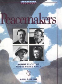 Ann T. Keene — Peacemakers: Winners of the Nobel Peace Prize (Oxford Profiles)