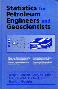 Jerry L. Jensen, Patrick W. M. Corbett, Patrick W. M. Corbett — Statistics for Petroleum Engineers and Geoscientists