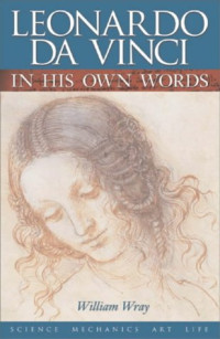 William Wray — Leonardo Da Vinci in His Own Words