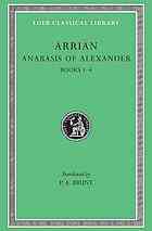 Brunt, Peter Astbury — Arrian: Anabasis Alexandri, Books I-IV, Books V-VII, Indica