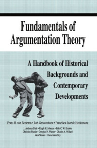 Eemeren, Frans Hendrik — Fundamentals of argumentation theory: a handbook of historical backgrounds and contemporary developments
