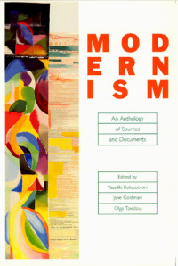Vassiliki Kolocotroni; Olga Taxidou; Jane Goldman — Modernism: An Anthology of Sources and Documents