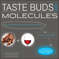 Chartier, François — Taste Buds and Molecules: The Art and Science of Food, Wine, and Flavor