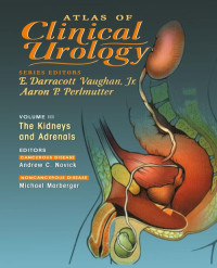 Andrew C. Novick, Michael Marberger — Atlas of Clinical Urology, Volume III: The Kidneys and Adrenals