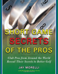 Jay Morelli — Short Game Secrets of the Pros