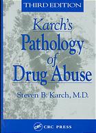 Steven B Karch — Karch's pathology of drug abuse