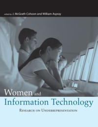 J. McGrath Cohoon, William Aspray — Women and Information Technology: Research on Underrepresentation