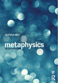 Alyssa Ney — Metaphysics: An Introduction