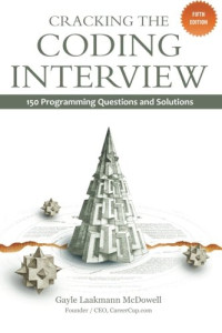 Gayle Laakmann McDowell — Cracking the Coding Interview: 150 Programming Questions and Solutions