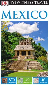 DK Publishing — Eyewitness travel: Mexico
