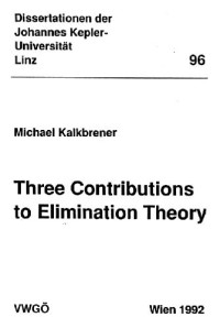 Kalkbrener M. — Three Contributions to Elimination Theory