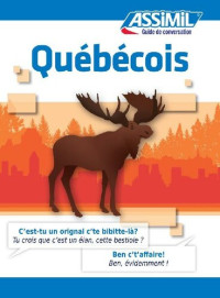 Beaumont Jean-Charles; Amadieu Sébastien — Québécois - Guide de conversation (Guide de conversation - Assimil) (French Edition)