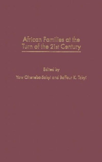 Yaw Oheneba-Sakyi, Baffour K. Takyi — African Families at the Turn of the 21st Century