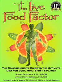 Susan Schenck, Victoria Bidwell, Ph.d., V. Vetrano, Dr. (frw), Victoria (frw) Boutenko — The Live Food Factor
