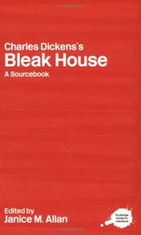 Janice Allan — Charles Dickens's Bleak House - A Sourcebook (Routledge Literary Sourcebooks)